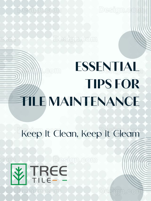 Essential Tips for Tile Maintenance